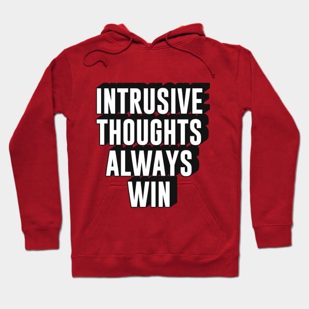 intrusive thoughts always win text | Morcaworks Hoodie by Oricca